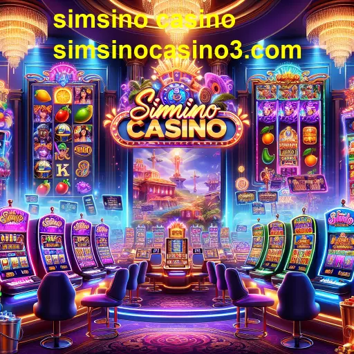 Caça-níqueis: a Diversão em Simsino Casino